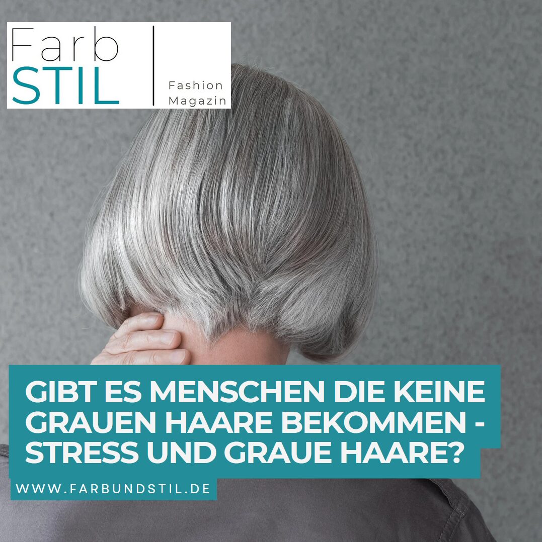 Gibt es Menschen die keine grauen Haare bekommen - Stress und graue Haare Gibt es Menschen die keine grauen Haare bekommen - Stress und graue Haare