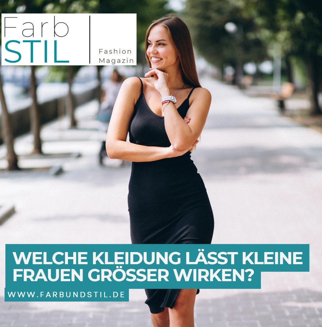 Welche Kleidung lässt kleine Frauen größer wirken Welche Kleidung lässt kleine Frauen größer wirken