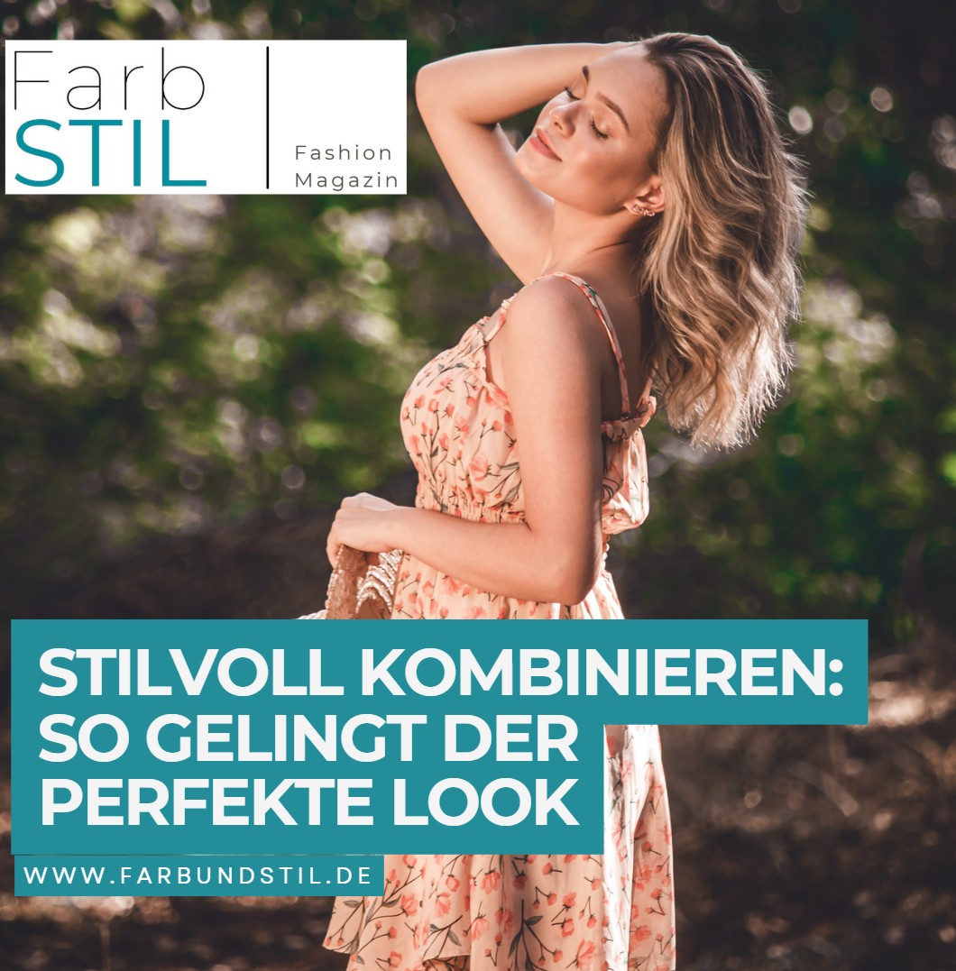Stilvoll kombinieren So gelingt der perfekte Look Stilvoll kombinieren So gelingt der perfekte Look